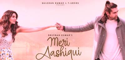 MERI AASHIQUI LYRICS – JUBIN NAUTIYAL