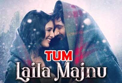 Tum Lyrics from Laila Majnu