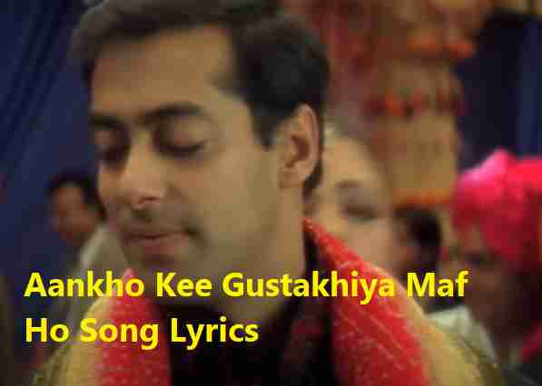 Aankho Kee Gustakhiya Maf Ho Song