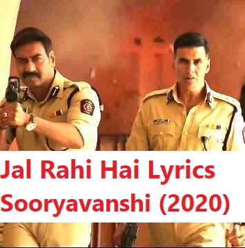 Jal Rahi Hai Lyrics | Sooryavanshi (2020)