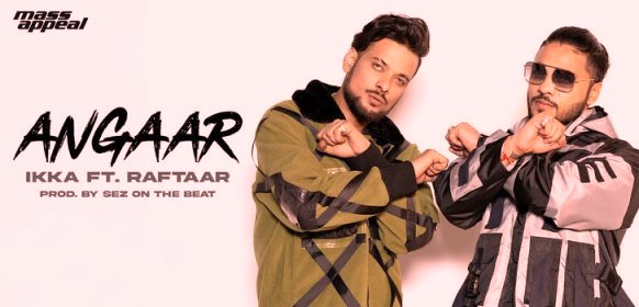 ANGAAR LYRICS – IKKA - RAFTAAR
