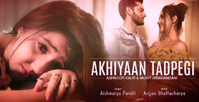 AKHIYAAN TADPEGI LYRICS – AISHWARYA PANDIT