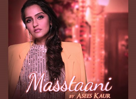MASSTAANI LYRICS – ASEES KAUR