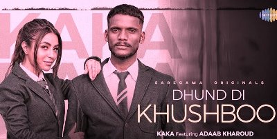 DHUND DI KHUSHBOO LYRICS – KAKA