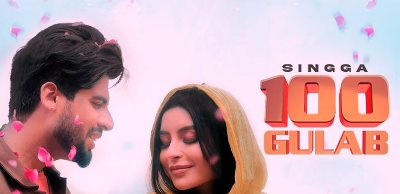 100 Gulab Lyrics by Singga from latest Punjabi song