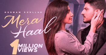 Mera Haal Lyrics by Gurnam Bhullar from latest Punjabi song