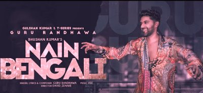 NAIN BENGALI LYRICS – GURU RANDHAWA