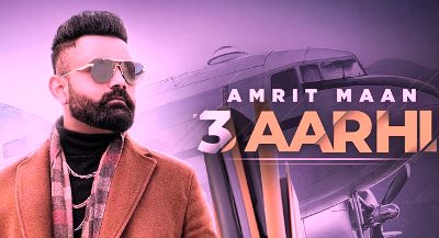 3 Aarhi Lyrics by Amrit Maan From Punjabi song