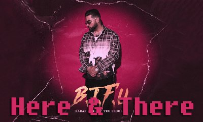 Here & There Lyrics by Karan Aujla