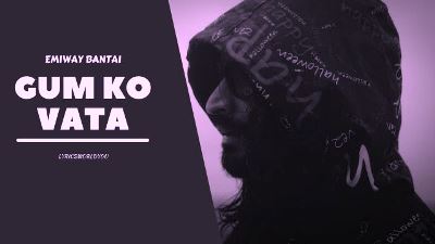 Gum Ko Vata Lyrics by Emiway