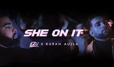 She On It Lyrics Song sung by Karan Aujla, Ezu from