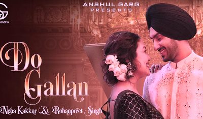 Do Galla Lyrics by Neha Kakkar, Rohanpreet Singh
