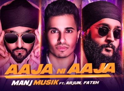 Aaja Ni Aaja Lyrics by Manj Musik, Arjun, Fateh