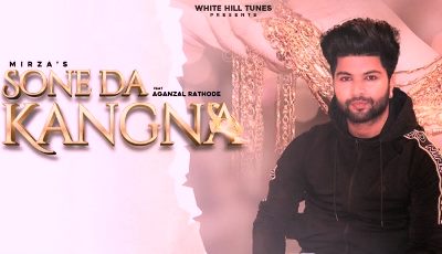 Sone Da Kangna Lyrics by Mirza, Aganzal Rathore