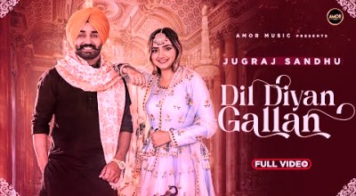 Dil Diyan Gallan Lyrics sung By Jugraj Sandhu