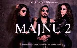Majnu 2 Lyrics sung By Mika Singh