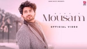 Mousam Lyrics sung By Nikk is Latest Hindi song