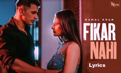 Fikar Nahi Lyrics sung By Kamal Khan