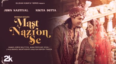 Mast Nazron Se Lyrics sung By Rochak Kohli, Jubin Nautiyal