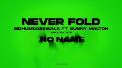 Never Fold Lyrics sung by Sidhu Moose Wala, Sunny Malton