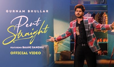 Pent Straight Lyrics sung By Gurnam Bhullar, Baani Sandhu