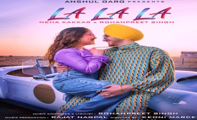 La La La Lyrics sung by Neha Kakkar, Rohanpreet Singh
