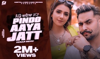 Pindo Aaya Jatt Lyrics sung by Hunar Sidhu