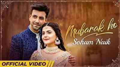 Mubarak Ho Lyrics in Hindi + English Translation (मुबारक हो Lyrics in English) sung by Soham Naik