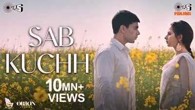 Sab Kuchh Lyrics sung by B Praak